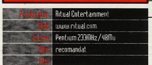 General Info: Producator: Ritual Entertainment · Web: www.ritual.com · Sistem: Pentium 233MHz/48Mo · 3Dfx: recomandat · Alte: (necompletat)