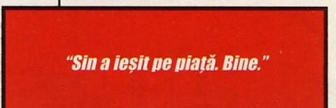 Pull-quote roșu: "Sin a ieșit pe piață. Bine."