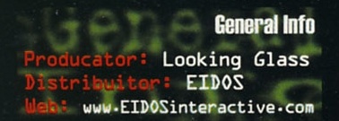 General Info: Producator: Looking Glass · Distribuitor: EIDOS · Web: www.EIDOSinteractive.com