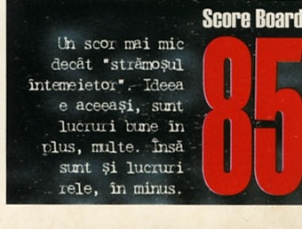 Score Board 85: Un scor mai mic decât "strămoșul întemeietor". Ideea e aceeași, sunt lucruri bune în plus, multe. Însă sunt și lucruri rele, în minus.