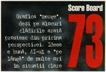 Score Board — 73: Grafica "merge", deși pe alocuri clădirile arată prostesc din pricina perspectivei. Ideea e bună, AI-ul e "pe lângă" de multe ori în situații clare