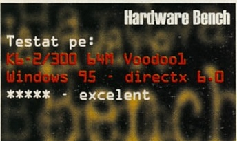 Hardware Bench: Testat pe: K6-2/300 64M Voodoo1, Windows 95 - directx 6.0 — ***** - excelent