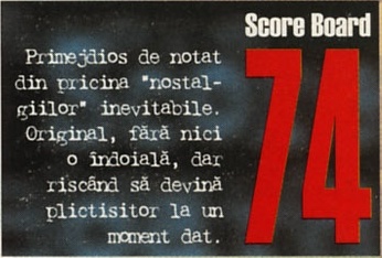 Score Board — 74: Primejdios de notat din pricina "nostalgiilor" inevitabile. Original, fără nici o îndoială, dar riscând să devină plictisitor la un moment dat.