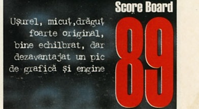Score Board 89: Ușurel, micuț, drăguț foarte original, bine echilbrat, dar dezavantajat un pic de grafică și engine