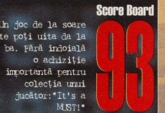 Score Board 93: Un joc de la soare te poți uita da la ba. Fără îndoială o achiziție importantă pentru colecția unui jucător: "It's a MUST!"