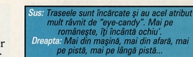 Sus: Traseele sunt încărcate și au acel atribut mult râvnit de "eye-candy". Mai pe românește, îți încântă ochiu'. Dreapta: Mai din mașină, mai din afară, mai pe pistă, mai pe lângă pistă...