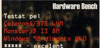 Hardware Bench: Testat pe: CeleronA/375 64M · Monster3D II 8M · Windows 98 directx 6.0 — ***** - excelent