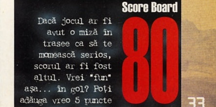 Score Board 80: Dacă jocul ar fi avut o miză în trasee ca să te momească serios, scorul ar fi fost altul. Vrei "fun" așa... în gol? Poți adăuga vreo 5 puncte