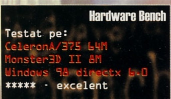Hardware Bench: Testat pe CeleronA/375 64M, Monster3D II 8M, Windows 98 directx 6.0 — ***** excelent
