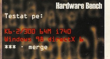 Hardware Bench: Testat pe: K6-2/300 64M i740, Windows 98 directX 6, *** - merge