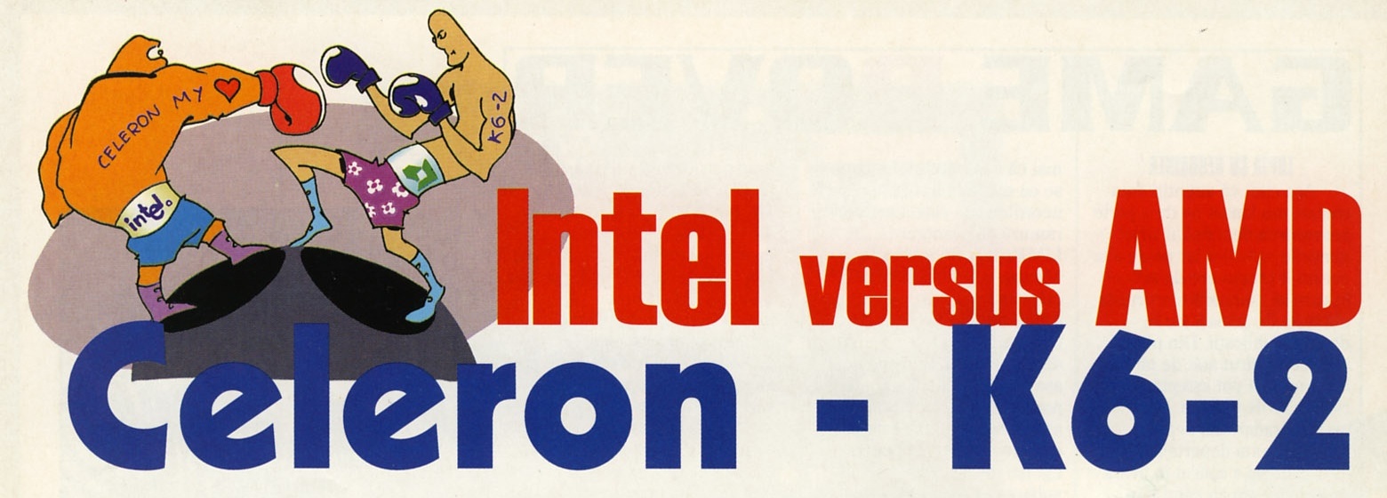 Intel versus AMD — Celeron - K6-2