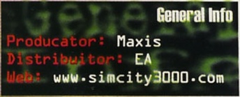 General Info: Producator: Maxis / Distribuitor: EA / Web: www.simcity3000.com