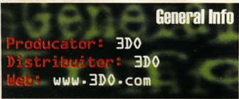 General Info: Producator: 3DO / Distribuitor: 3DO / Web: www.3DO.com