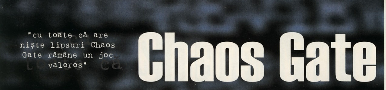 Chaos Gate — banner de titlu, cu citatul: "cu toate că are niște lipsuri Chaos Gate rămâne un joc valoros"