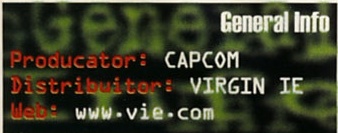 General Info: Producator: CAPCOM / Distribuitor: VIRGIN IE / Web: www.vie.com