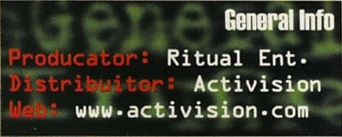 General Info: Producator: Ritual Ent. / Distribuitor: Activision / Web: www.activision.com