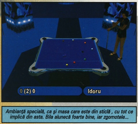 Ambianță specială, ca și masa care este din sticlă , cu tot ce implică din asta. Bila alunecă foarte bine, iar zgomotele...