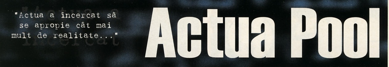 Actua Pool — banner de titlu, cu citatul: "Actua a încercat să se apropie cât mai mult de realitate..."
