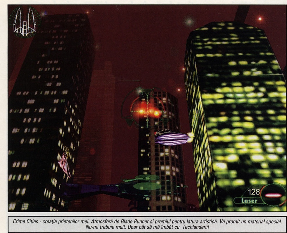 Crime Cities - creația prietenilor mei. Atmosferă de Blade Runner și premiul pentru latura artistică. Vă promit un material special. Nu-mi trebuie mult. Doar cât să mă îmbăt cu Techlanderii!