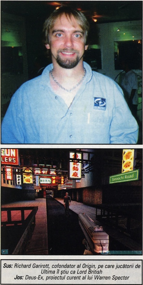 Sus: Richard Garirott, cofondator al Origin, pe care jucătorii de Ultima îl știu ca Lord British / Jos: Deus-Ex, proiectul curent al lui Warren Spector