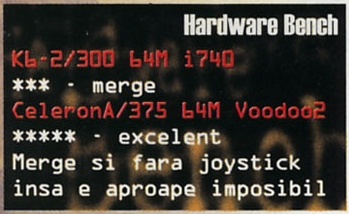 Hardware Bench: K6-2/300 64M i740 — *** - merge · CeleronA/375 64M Voodoo2 — ***** - excelent · Merge si fara joystick insa e aproape imposibil