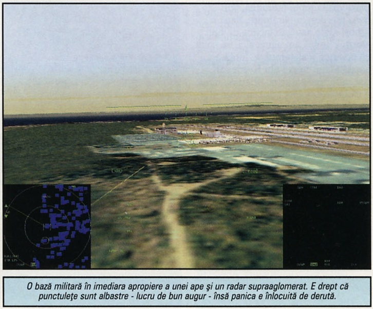 O bază militară în imediara apropiere a unei ape și un radar supraaglomerat. E drept că punctulețe sunt albastre - lucru de bun augur - însă panica e înlocuită de derută.