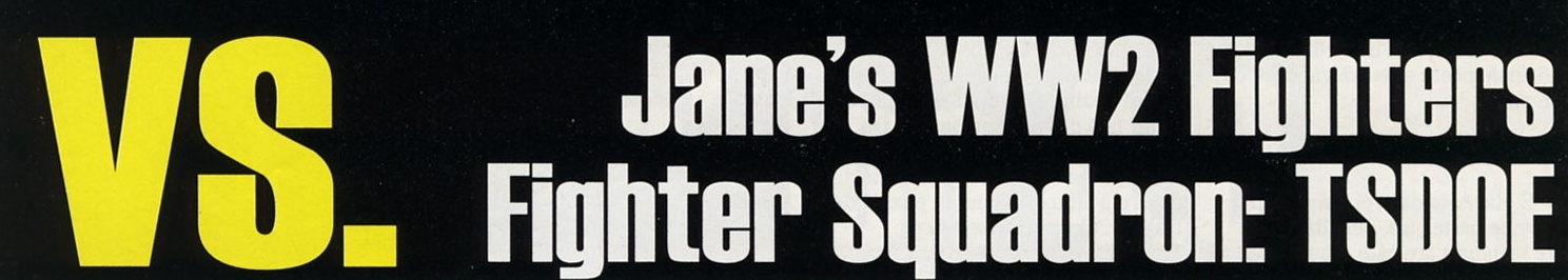 VS. — Jane's WW2 Fighters / Fighter Squadron: TSDOE