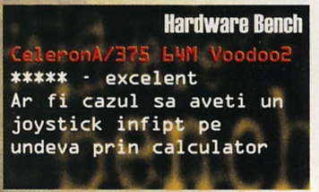 Hardware Bench — CeleronA/375 64M Voodoo2 / ***** - excelent / Ar fi cazul sa aveti un joystick infipt pe undeva prin calculator