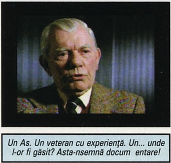 Un As. Un veteran cu experiență. Un... unde l-or fi găsit? Asta-nsemnă docum entare!