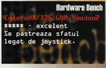 Hardware Bench — CeleronA/375 64M Voodoo2 / ***** - excelent / Se pastreaza sfatul legat de joystick.