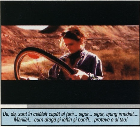 Da, da, sunt în celălalt capăt al țarii... sigur... sigur, ajung imediat.... Mariiia!... cum dragă și ieftin și bun?!... proteve e al tau!