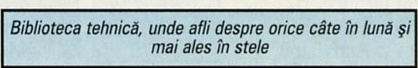 Biblioteca tehnică, unde afli despre orice câte în lună și mai ales în stele