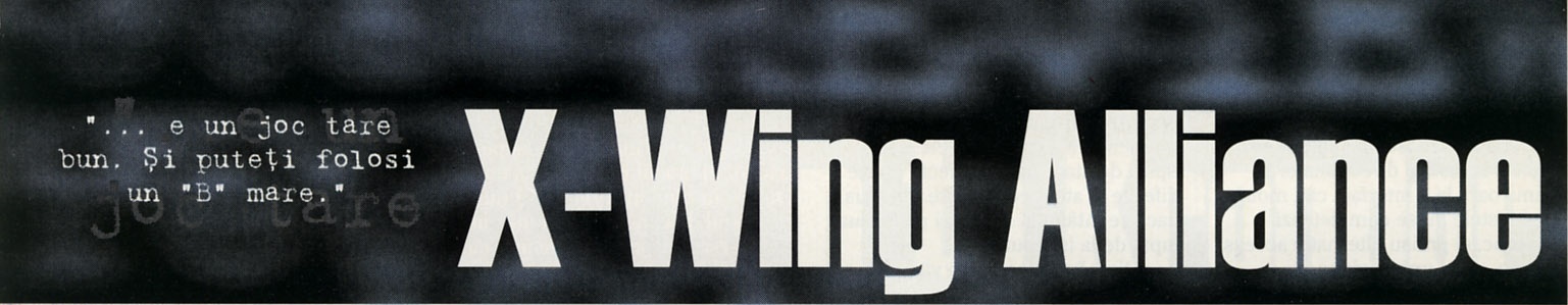 X-Wing Alliance — "... e un joc tare bun. Și puteți folosi un "B" mare."