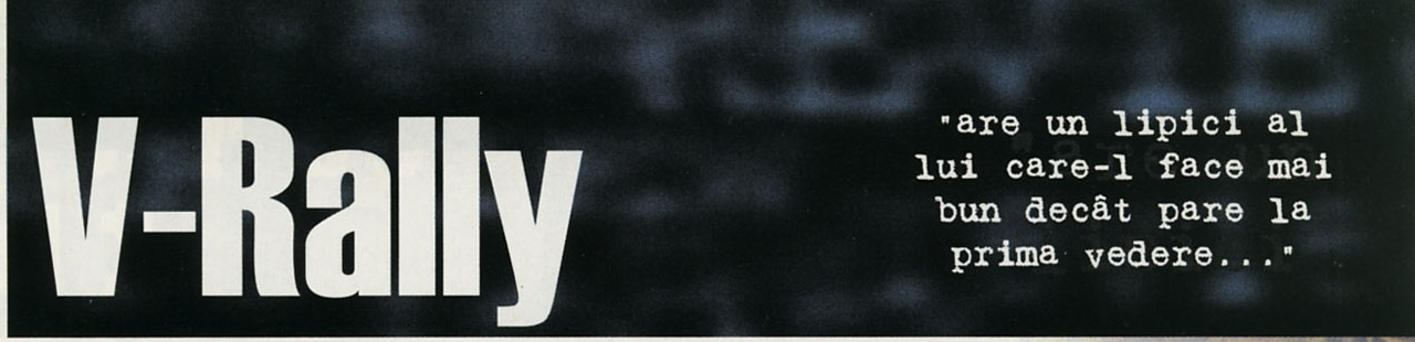 V-Rally — "are un lipici al lui care-l face mai bun decât pare la prima vedere..."