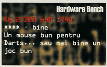Hardware Bench — K6-2/300 64M i740: **** - bine. Un mouse bun pentru Darts... sau mai bine un joc bun