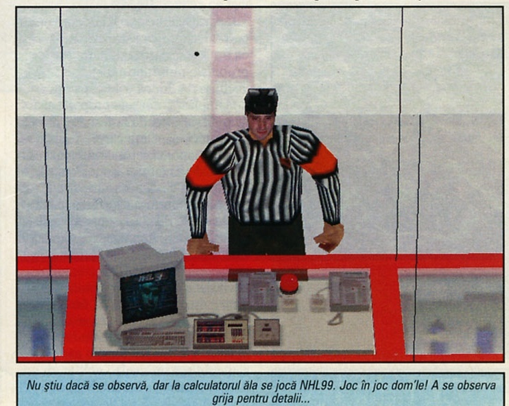 Nu știu dacă se observă, dar la calculatorul ăla se joacă NHL99. Joc în joc dom'le! A se observa grija pentru detalii...