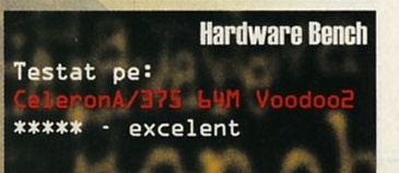 Hardware Bench — Testat pe: CeleronA/375 64M Voodoo2 · ***** - excelent
