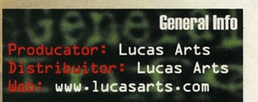 General Info — Producator: Lucas Arts · Distribuitor: Lucas Arts · Web: www.lucasarts.com